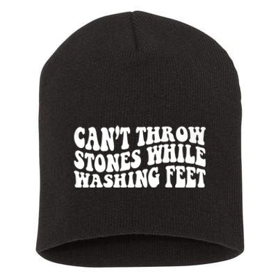 Can't Throw Stones While Washing Feet Short Acrylic Beanie