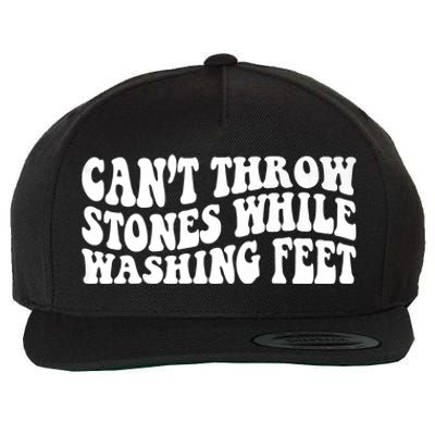 Can't Throw Stones While Washing Feet Wool Snapback Cap