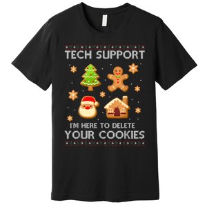 Christmas Tech Support Here To Delete Cookies Ugly Sweater Premium T-Shirt