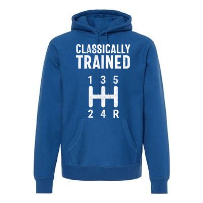 Classically Trained Stick Driver Ual Transmission Car Cute Gift Premium Hoodie