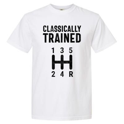 Classically Trained Stick Driver Ual Transmission Car Cute Gift Garment-Dyed Heavyweight T-Shirt