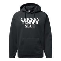 Chicken Tender Slut Funny Chicken Lover Gift Performance Fleece Hoodie