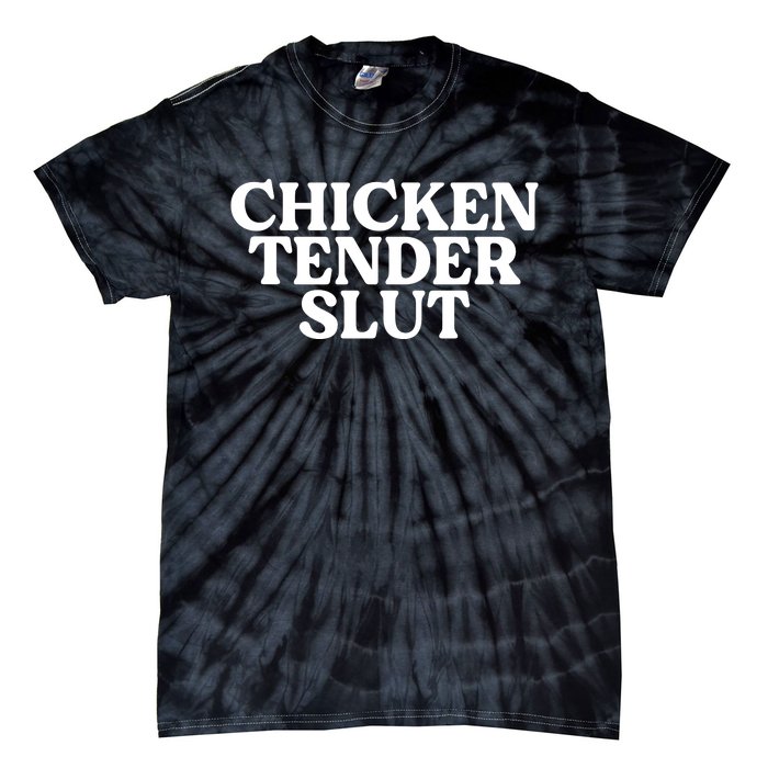 Chicken Tender Slut Funny Chicken Lover Gift Tie-Dye T-Shirt