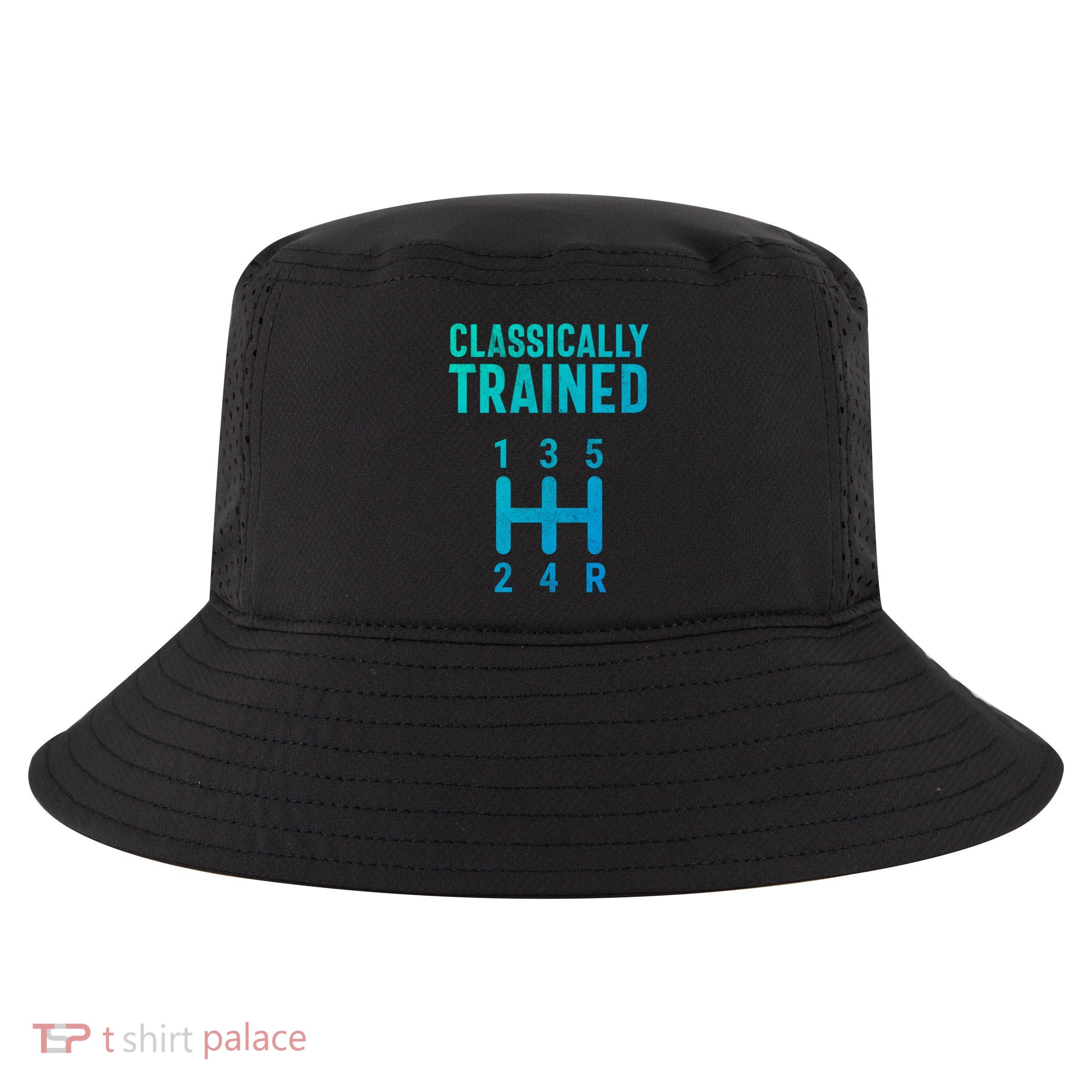 Classically Trained Stick Driver Ual Transmission Car Cute Gift Cool Comfort Performance Bucket Hat
