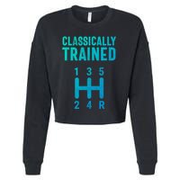 Classically Trained Stick Driver Ual Transmission Car Cute Gift Cropped Pullover Crew