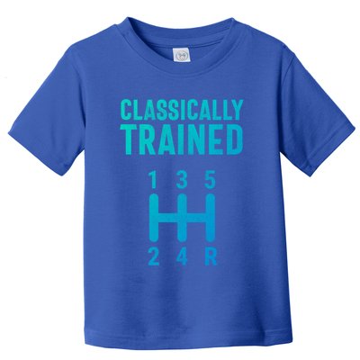 Classically Trained Stick Driver Ual Transmission Car Cute Gift Toddler T-Shirt
