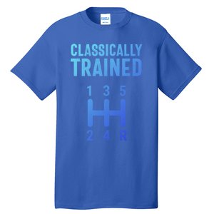 Classically Trained Stick Driver Ual Transmission Car Cute Gift Tall T-Shirt