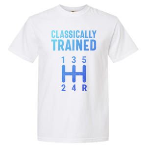 Classically Trained Stick Driver Ual Transmission Car Cute Gift Garment-Dyed Heavyweight T-Shirt