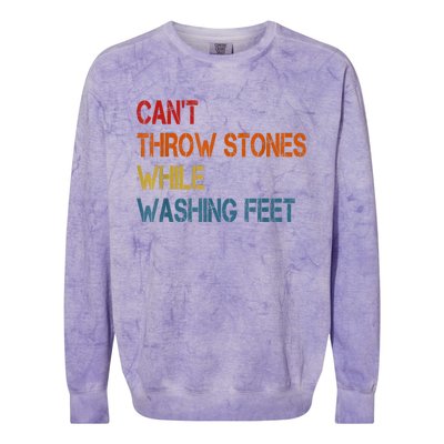 Can't Throw Stones While Washing Feet Vintage Funny Sayings Colorblast Crewneck Sweatshirt