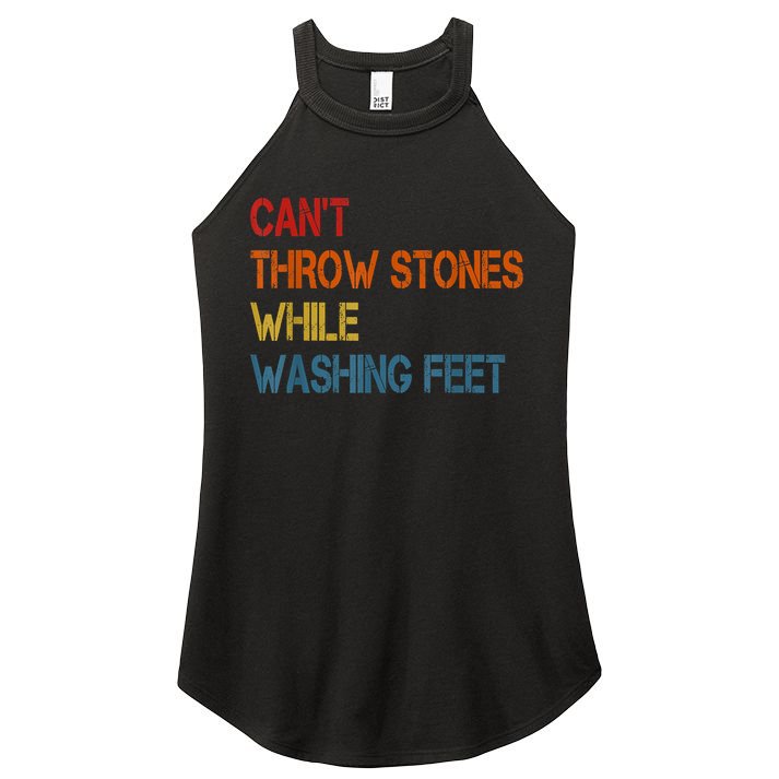 Can't Throw Stones While Washing Feet Vintage Funny Sayings Women's Perfect Tri Rocker Tank