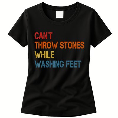 Can't Throw Stones While Washing Feet Vintage Funny Sayings Womens T-Shirt
