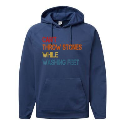 Can't Throw Stones While Washing Feet Vintage Funny Sayings Performance Fleece Hoodie