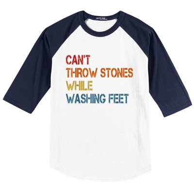 Can't Throw Stones While Washing Feet Vintage Funny Sayings Baseball Sleeve Shirt