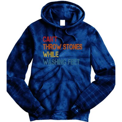 Can't Throw Stones While Washing Feet Vintage Funny Sayings Tie Dye Hoodie