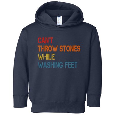 Can't Throw Stones While Washing Feet Vintage Funny Sayings Toddler Hoodie