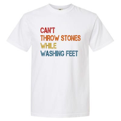 Can't Throw Stones While Washing Feet Vintage Funny Sayings Garment-Dyed Heavyweight T-Shirt