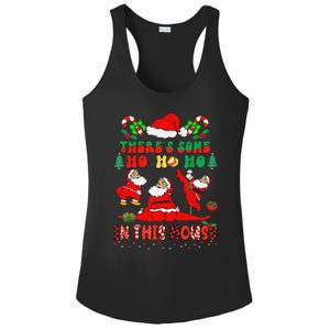 Christmas ThereS Some Ho Ho Ho In This House Dancing Santa Ladies PosiCharge Competitor Racerback Tank