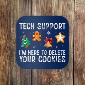 Christmas Tech Support Here To Delete Cookies Xmas Coaster