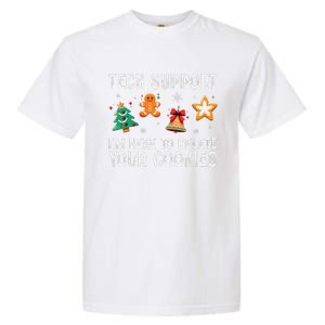 Christmas Tech Support Here To Delete Cookies Xmas Garment-Dyed Heavyweight T-Shirt