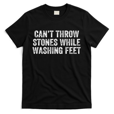 Can't Throw Stones While Washing Feet Funny T-Shirt