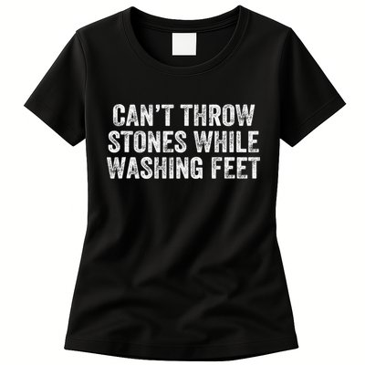 Can't Throw Stones While Washing Feet Funny Womens T-Shirt