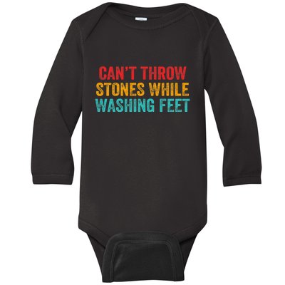 Can't Throw Stones While Washing Feet Funny Design Baby Long Sleeve Bodysuit