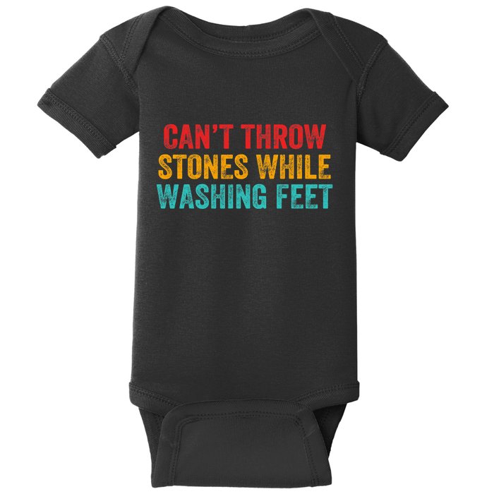 Can't Throw Stones While Washing Feet Funny Design Baby Bodysuit