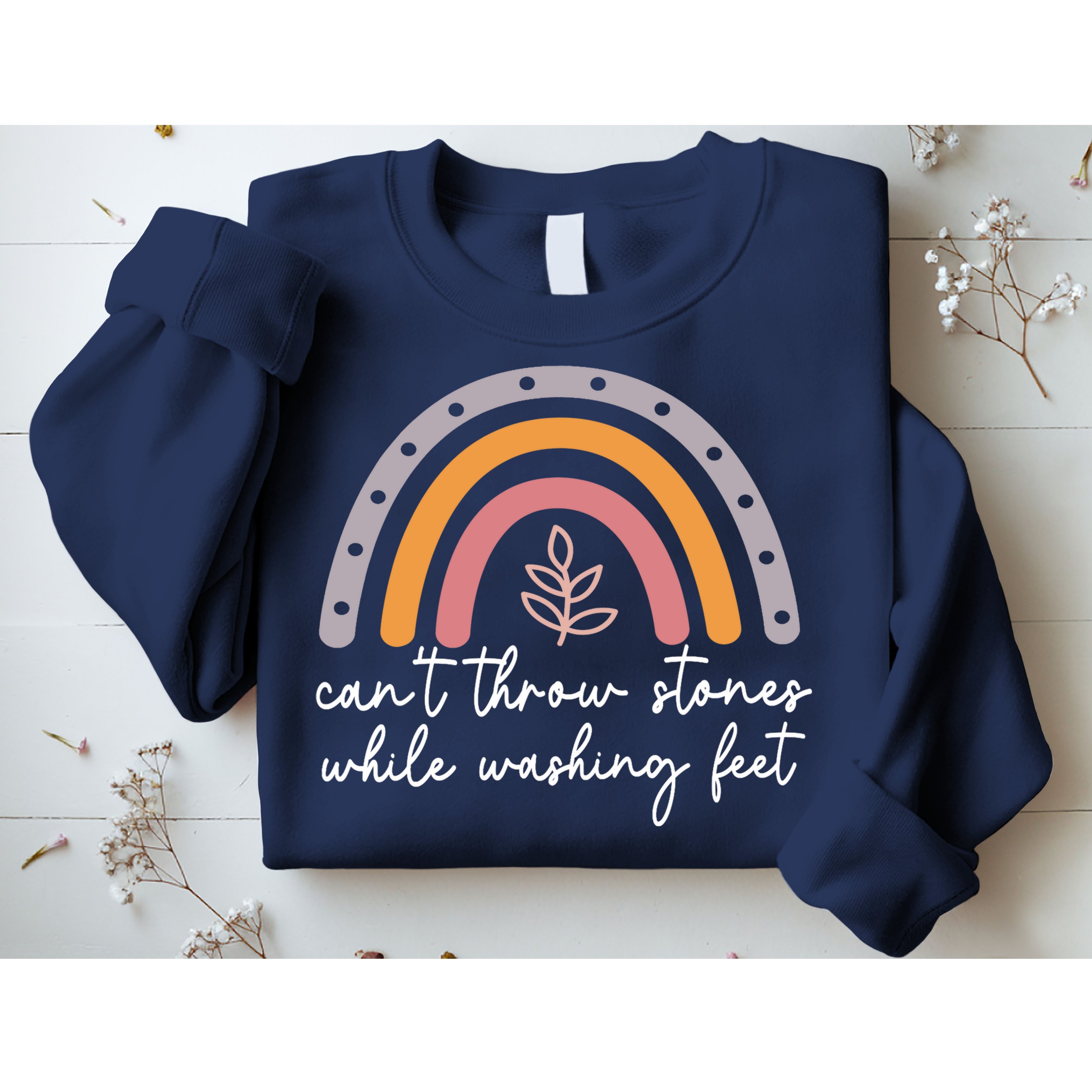Can't Throw Stones While Washing Feet Sweatshirt