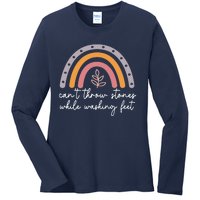 Can't Throw Stones While Washing Feet Ladies Long Sleeve Shirt