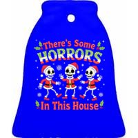 Christmas ThereS Some Horrors In This House Spooky Skeleton Cute Gift Ceramic Bell Ornament