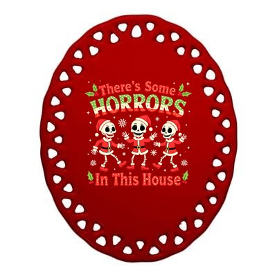 Christmas ThereS Some Horrors In This House Spooky Skeleton Cute Gift Ceramic Oval Ornament