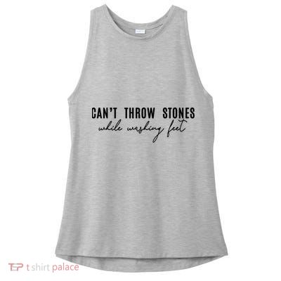 Can't Throw Stones While Washing Feet Trending Ladies PosiCharge Tri-Blend Wicking Tank