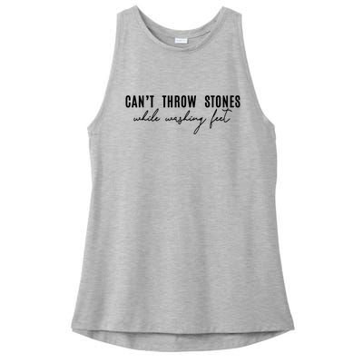 Can't Throw Stones While Washing Feet Trending Ladies PosiCharge Tri-Blend Wicking Tank