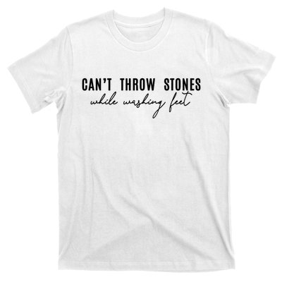 Can't Throw Stones While Washing Feet Trending T-Shirt