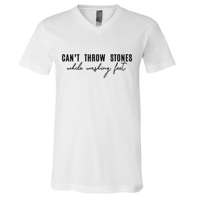 Can't Throw Stones While Washing Feet Trending V-Neck T-Shirt