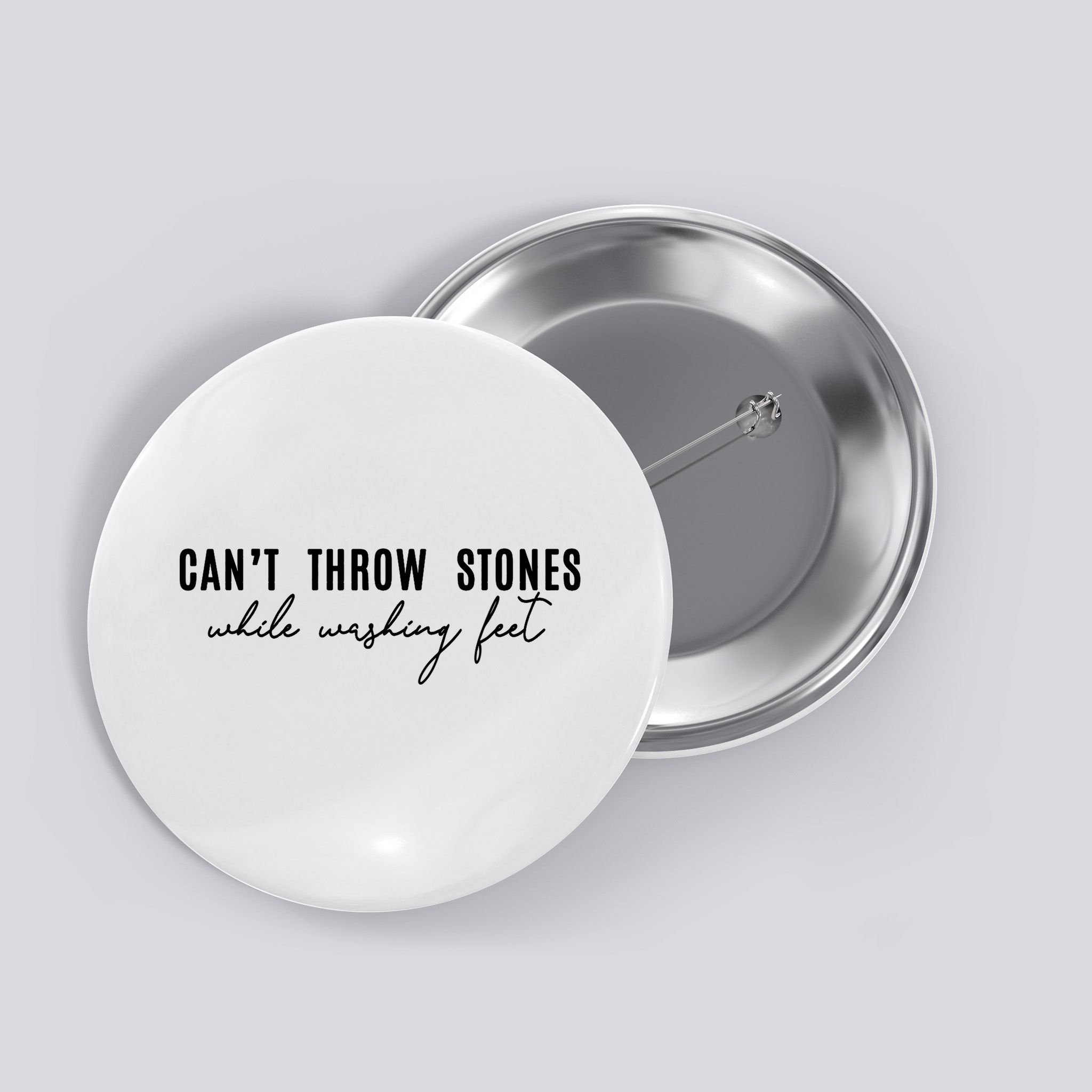 Can't Throw Stones While Washing Feet Trending Button