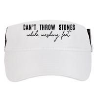 Can't Throw Stones While Washing Feet Trending Adult Drive Performance Visor