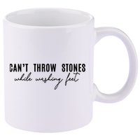 Can't Throw Stones While Washing Feet Trending 11oz C Handle Ceramic Mug