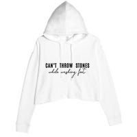 Can't Throw Stones While Washing Feet Trending Crop Fleece Hoodie