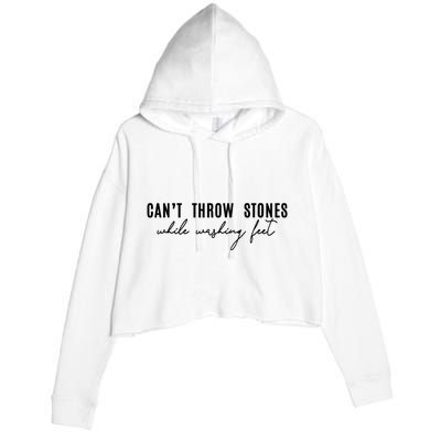 Can't Throw Stones While Washing Feet Trending Crop Fleece Hoodie