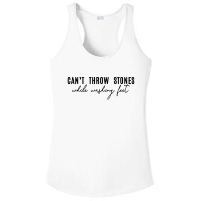 Can't Throw Stones While Washing Feet Trending Ladies PosiCharge Competitor Racerback Tank