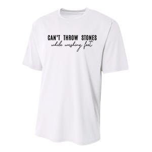 Can't Throw Stones While Washing Feet Trending Performance Sprint T-Shirt