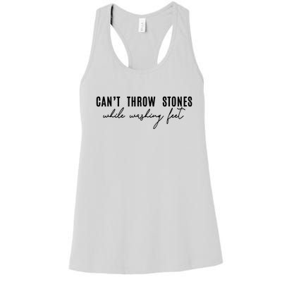 Can't Throw Stones While Washing Feet Trending Women's Racerback Tank