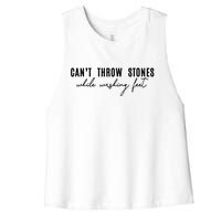 Can't Throw Stones While Washing Feet Trending Women's Racerback Cropped Tank