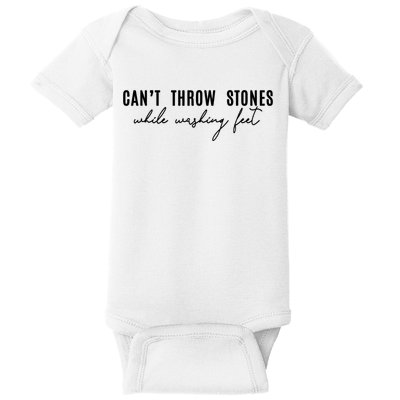 Can't Throw Stones While Washing Feet Trending Baby Bodysuit