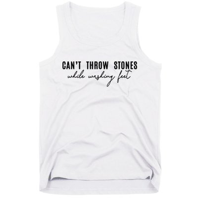 Can't Throw Stones While Washing Feet Trending Tank Top