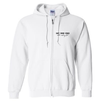 Can't Throw Stones While Washing Feet Trending Full Zip Hoodie
