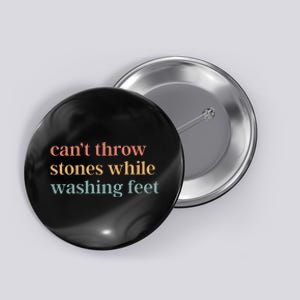 CanT Throw Stones While Washing Feet Button