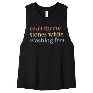 CanT Throw Stones While Washing Feet Women's Racerback Cropped Tank