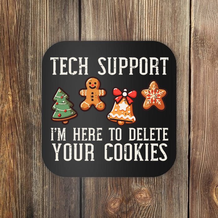 Christmas Tech Support Here To Delete Cookies Xmas Coaster